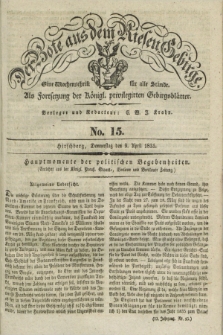 Der Bote aus dem Riesen-Gebirge : als Fortsetzung der Königl. privilegirten Gebirgsblätter : eine Wochenschrift für alle Stände. Jg.23, No. 15 (9 April 1835) + dod.