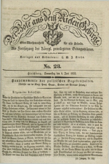 Der Bote aus dem Riesen-Gebirge : als Fortsetzung der Königl. privilegirten Gebirgsblätter : eine Wochenschrift für alle Stände. Jg.23, No. 23 (4 Juni 1835) + dod.