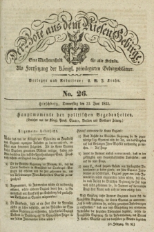 Der Bote aus dem Riesen-Gebirge : als Fortsetzung der Königl. privilegirten Gebirgsblätter : eine Wochenschrift für alle Stände. Jg.23, No. 26 (25 Juni 1835) + dod.