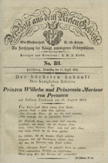 Der Bote aus dem Riesen-Gebirge : als Fortsetzung der Königl. privilegirten Gebirgsblätter : eine Wochenschrift für alle Stände. Jg.23, No. 33 (13 August 1835) + dod.