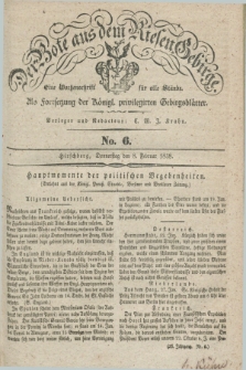 Der Bote aus dem Riesen-Gebirge : als Fortsetzung der Königl. privilegirten Gebirgsblätter : eine Wochenschrift für alle Stände. Jg.26, No. 6 (8 Februar 1838) + dod.