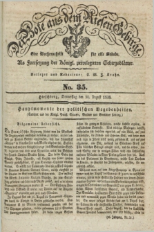 Der Bote aus dem Riesen-Gebirge : als Fortsetzung der Königl. privilegirten Gebirgsblätter : eine Wochenschrift für alle Stände. Jg.26, No. 35 (30 August 1838) + dod.