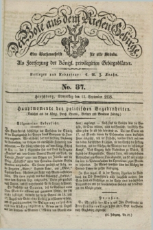 Der Bote aus dem Riesen-Gebirge : als Fortsetzung der Königl. privilegirten Gebirgsblätter : eine Wochenschrift für alle Stände. Jg.26, No. 37 (13 September 1838) + dod.