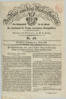 Der Bote aus dem Riesen-Gebirge : als Fortsetzung der Königl. privilegirten Gebirgsblätter : eine Wochenschrift für alle Stände. Jg.26, No. 40 (4 Oktober 1838) + dod.