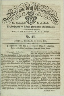 Der Bote aus dem Riesen-Gebirge : als Fortsetzung der Königl. privilegirten Gebirgsblätter : eine Wochenschrift für alle Stände. Jg.26, No. 47 (22 November 1838) + dod.