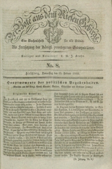 Der Bote aus dem Riesen-Gebirge : als Fortsetzung der Königl. privilegirten Gebirgsblätter : eine Wochenschrift für alle Stände. Jg.29, No. 8 (25 Februar 1841) + dod.