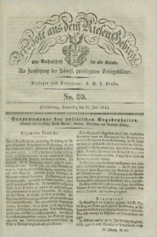 Der Bote aus dem Riesen-Gebirge : als Fortsetzung der Königl. privilegirten Gebirgsblätter : eine Wochenschrift für alle Stände. Jg.29, No. 30 (29 Juli 1841) + dod.