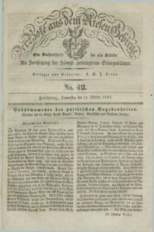 Der Bote aus dem Riesen-Gebirge : als Fortsetzung der Königl. privilegirten Gebirgsblätter : eine Wochenschrift für alle Stände. Jg.29, No. 42 (21 October 1841) + dod.