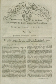 Der Bote aus dem Riesen-Gebirge : als Fortsetzung der Königl. privilegirten Gebirgsblätter : eine Wochenschrift für alle Stände. Jg.29, No. 44 (4 November 1841) + dod.