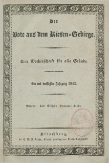 Der Bote aus dem Riesen-Gebirge : als Fortsetzung der Königl. privilegirten Gebirgsblätter : eine Wochenschrift für alle Stände. Jg.31, No. 1 (5 Januar 1843) + dod.