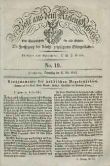 Der Bote aus dem Riesen-Gebirge : als Fortsetzung der Königl. privilegirten Gebirgsblätter : eine Wochenschrift für alle Stände. Jg.31, No. 19 (11 Mai 1843) + dod.