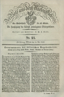 Der Bote aus dem Riesen-Gebirge : als Fortsetzung der Königl. privilegirten Gebirgsblätter : eine Wochenschrift für alle Stände. Jg.31, No. 21 (24 Mai 1843) + dod.