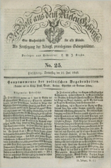 Der Bote aus dem Riesen-Gebirge : als Fortsetzung der Königl. privilegirten Gebirgsblätter : eine Wochenschrift für alle Stände. Jg.31, No. 25 (22 Juni 1843) + dod.