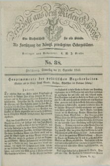 Der Bote aus dem Riesen-Gebirge : als Fortsetzung der Königl. privilegirten Gebirgsblätter : eine Wochenschrift für alle Stände. Jg.31, No. 38 (21 September 1843) + dod.