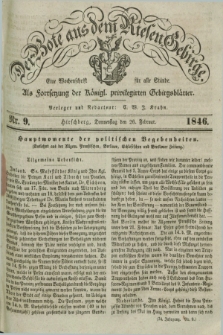 Der Bote aus dem Riesen-Gebirge : als Fortsetzung der Königl. privilegirten Gebirgsblätter : eine Wochenschrift für alle Stände. Jg.34, Nr. 9 (26 Februar 1846) + dod.