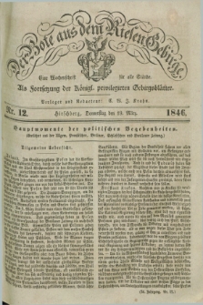 Der Bote aus dem Riesen-Gebirge : als Fortsetzung der Königl. privilegirten Gebirgsblätter : eine Wochenschrift für alle Stände. Jg.34, Nr. 12 (19 März 1846) + dod.
