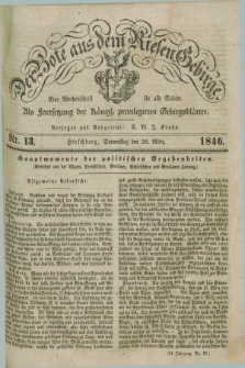 Der Bote aus dem Riesen-Gebirge : als Fortsetzung der Königl. privilegirten Gebirgsblätter : eine Wochenschrift für alle Stände. Jg.34, Nr. 13 (26 März 1846) + dod.