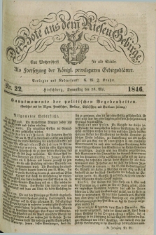 Der Bote aus dem Riesen-Gebirge : als Fortsetzung der Königl. privilegirten Gebirgsblätter : eine Wochenschrift für alle Stände. Jg.34, Nr. 22 (28 Mai 1846) + dod.