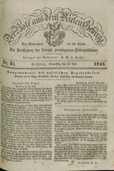 Der Bote aus dem Riesen-Gebirge : als Fortsetzung der Königl. privilegirten Gebirgsblätter : eine Wochenschrift für alle Stände. Jg.34, Nr. 31 (30 Juli 1846) + dod.