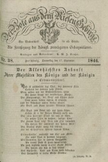 Der Bote aus dem Riesen-Gebirge : als Fortsetzung der Königl. privilegirten Gebirgsblätter : eine Wochenschrift für alle Stände. Jg.34, Nr. 38 (17 September 1846) + dod.