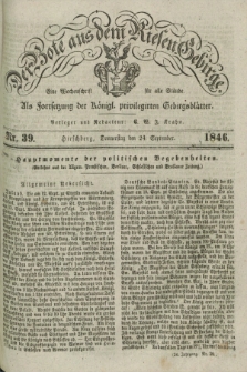 Der Bote aus dem Riesen-Gebirge : als Fortsetzung der Königl. privilegirten Gebirgsblätter : eine Wochenschrift für alle Stände. Jg.34, Nr. 39 (24 September 1846) + dod.