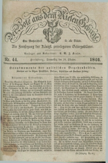 Der Bote aus dem Riesen-Gebirge : als Fortsetzung der Königl. privilegirten Gebirgsblätter : eine Wochenschrift für alle Stände. Jg.34, Nr. 44 (29 Oktober 1846) + dod.