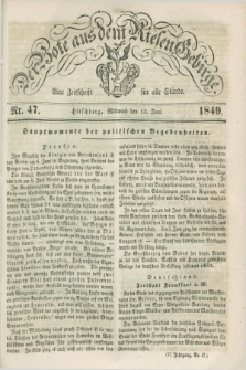 Der Bote aus dem Riesen-Gebirge : eine Zeitschrift für alle Stände. Jg.37, Nr. 47 (13 Juni 1849) + dod.