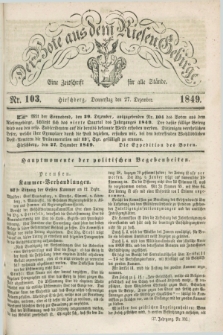 Der Bote aus dem Riesen-Gebirge : eine Zeitschrift für alle Stände. Jg.37, Nr. 103 (27 Dezember 1849) + dod.