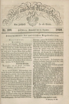 Der Bote aus dem Riesen-Gebirge : eine Zeitschrift für alle Stände. Jg.38, Nr. 100 (14 Dezember 1850) + dod.