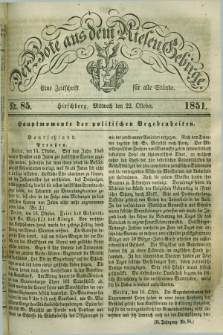 Der Bote aus dem Riesen-Gebirge : eine Zeitschrift für alle Stände. Jg.39, Nr. 85 (22 Oktober 1851) + dod.