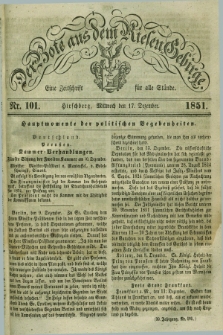 Der Bote aus dem Riesen-Gebirge : eine Zeitschrift für alle Stände. Jg.39, Nr. 101 (17 Dezember 1851) + dod.