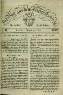 Der Bote aus dem Riesen-Gebirge : eine Zeitschrift für alle Stände. Jg.40, Nr. 46 (9 Juni 1852) + dod.