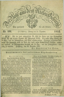 Der Bote aus dem Riesen-Gebirge : eine Zeitschrift für alle Stände. Jg.40, Nr. 104 (31 Dezember 1852) + dod.