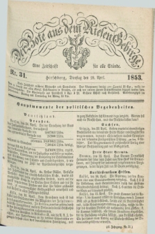 Der Bote aus dem Riesen-Gebirge : eine Zeitschrift für alle Stände. Jg.41, Nr. 31 (19 April 1853) + dod.