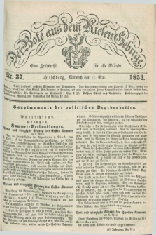 Der Bote aus dem Riesen-Gebirge : eine Zeitschrift für alle Stände. Jg.41, Nr. 37 (11 Mai 1853) + dod.