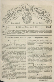 Der Bote aus dem Riesen-Gebirge : eine Zeitschrift für alle Stände. Jg.41, Nr. 57 (20 Juli 1853) + dod.