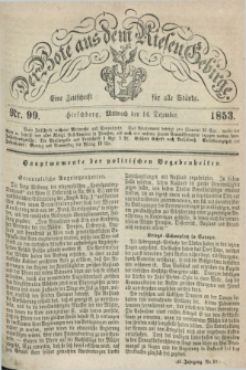 Der Bote aus dem Riesen-Gebirge : eine Zeitschrift für alle Stände. Jg.41, Nr. 99 (14 Dezember 1853) + dod.