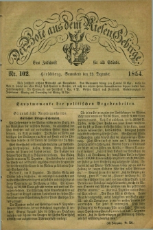 Der Bote aus dem Riesen-Gebirge : eine Zeitschrift für alle Stände. Jg.42, Nr. 102 (23 Dezember 1854) + dod.