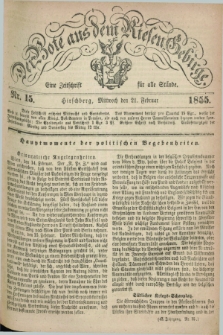 Der Bote aus dem Riesen-Gebirge : eine Zeitschrift für alle Stände. Jg.43, Nr. 15 (21 Februar 1855) + dod.
