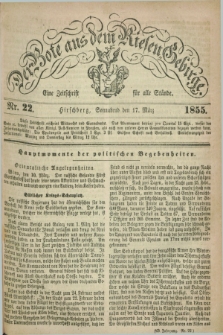 Der Bote aus dem Riesen-Gebirge : eine Zeitschrift für alle Stände. Jg.43, Nr. 22 (17 März 1855) + dod.