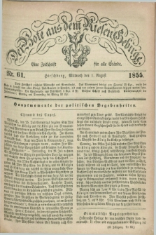 Der Bote aus dem Riesen-Gebirge : eine Zeitschrift für alle Stände. Jg.43, Nr. 61 (1 August 1855) + dod.