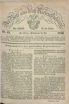 Der Bote aus dem Riesen-Gebirge : eine Zeitschrift für alle Stände. Jg.44, Nr. 41 (21 Mai 1856) + dod.