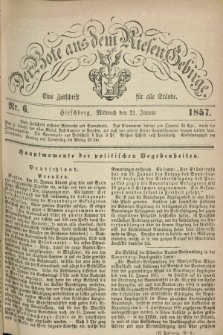 Der Bote aus dem Riesen-Gebirge : eine Zeitschrift für alle Stände. Jg.45, Nr. 6 (21 Januar 1857) + dod.