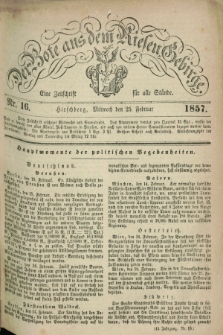 Der Bote aus dem Riesen-Gebirge : eine Zeitschrift für alle Stände. Jg.45, Nr. 16 (25 Februar 1857) + dod.