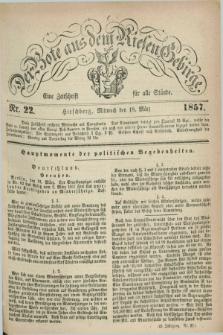 Der Bote aus dem Riesen-Gebirge : eine Zeitschrift für alle Stände. Jg.45, Nr. 22 (18 März 1857) + dod.