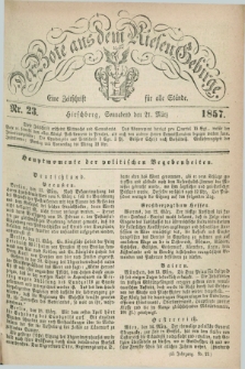 Der Bote aus dem Riesen-Gebirge : eine Zeitschrift für alle Stände. Jg.45, Nr. 23 (21 März 1857) + dod.