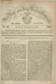 Der Bote aus dem Riesen-Gebirge : eine Zeitschrift für alle Stände. Jg.45, Nr. 43 (30 Mai 1857) + dod.