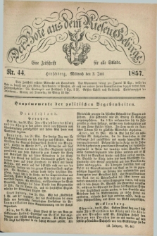 Der Bote aus dem Riesen-Gebirge : eine Zeitschrift für alle Stände. Jg.45, Nr. 44 (3 Juni 1857) + dod.