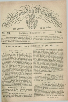 Der Bote aus dem Riesen-Gebirge : eine Zeitschrift für alle Stände. Jg.45, Nr. 53 (4 Juli 1857) + dod.