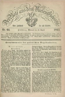 Der Bote aus dem Riesen-Gebirge : eine Zeitschrift für alle Stände. Jg.45, Nr. 64 (12 August 1857) + dod.
